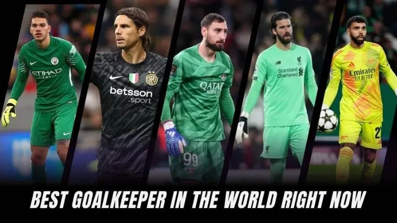 Điểm qua top thủ môn xuất sắc nhất thế giới hiện tại
