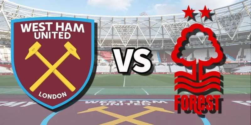 Nhận định West Ham vs Nottingham Forest, 03h00 ngày 07/01 – Ngoại hạng Anh